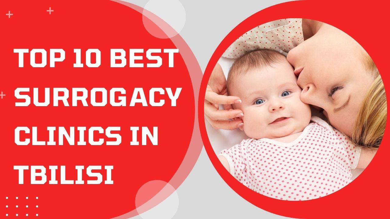 Best Surrogacy Clinics in Tbilisi